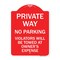 Signmission Private Way Violators Will Towed Away, Red & White Aluminum Sign, 18" x 24", RW-1824-23237 A-DES-RW-1824-23237 - alternate 1